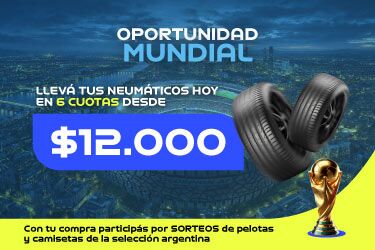 Llevá tus neumáticos en ciuotas! desde 12k - Oportunidad Mundialista