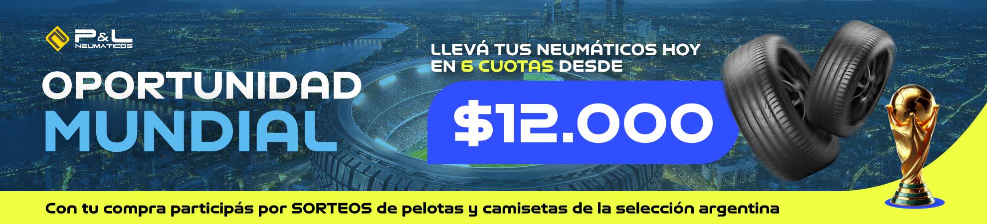 Llevá tus neumáticos en ciuotas! desde 12k - Oportunidad Mundialista